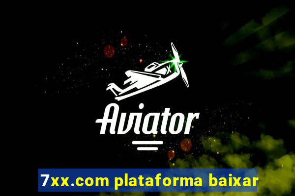 7xx.com plataforma baixar